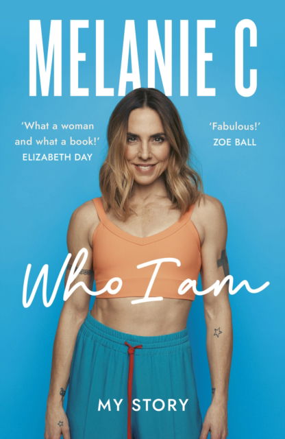 Who I Am: My Story THE SUNDAY TIMES BESTSELLER - Melanie C - Bøger - Headline Publishing Group - 9781802793383 - 6. juli 2023