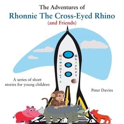 Cover for Peter Davies - undifferentiated · Adventures of Rhonnie the Cross-Eyed Rhino (and Friends) (Buch) (2022)