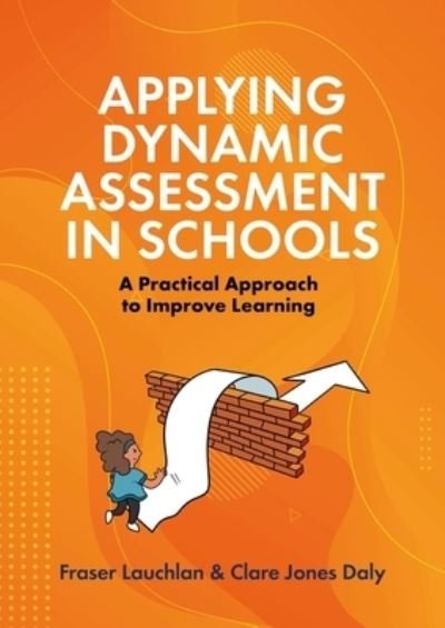 Cover for Fraser Lauchlan · Applying Dynamic Assessment in Schools: A Practical Approach to Improve Learning (Pocketbok) (2023)