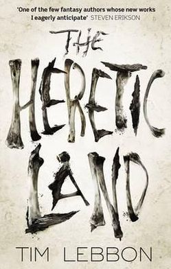 Cover for Lebbon · The Heretic Land (Buch) (2012)