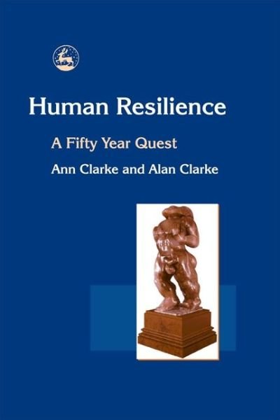 Cover for Alan Clarke · Human Resilience: A Fifty Year Quest (Gebundenes Buch) (2003)