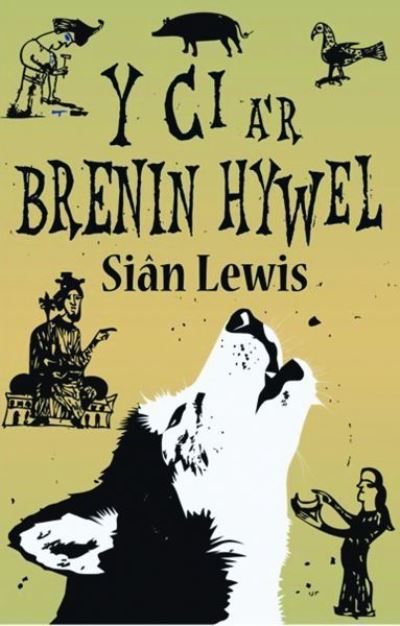 Cover for Sian Lewis · Ci a'r Brenin Hywel, Y (Paperback Book) (2020)