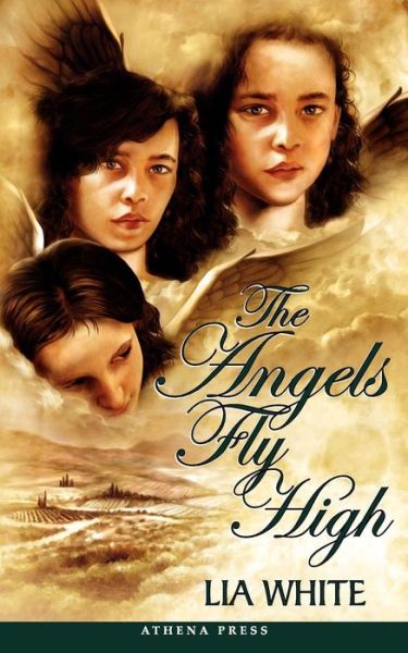 Cover for Lia White · The Angels Fly High (Paperback Book) (2009)
