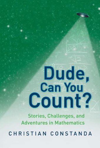 Cover for Christian Constanda · Dude, Can You Count? Stories, Challenges and Adventures in Mathematics (Buch) (2010)