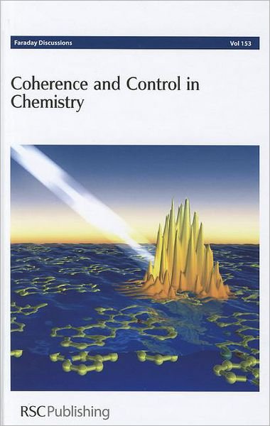 Cover for Royal Society of Chemistry · Coherence and Control in Chemistry: Faraday Discussions No 153 - Faraday Discussions (Hardcover bog) (2011)