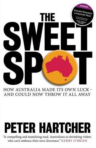 Cover for Peter Hartcher · The Sweet Spot: How Australia Made Its Own Luck - and Could Now Throw It All Away (Paperback Book) (2014)