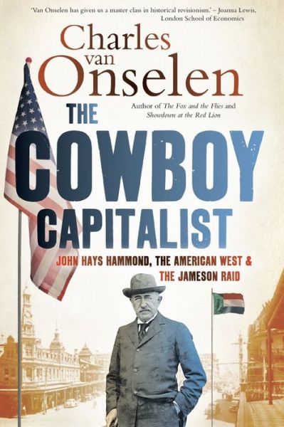 Cover for Charles Van Onselen · The cowboy capitalist: John Hays Hammond, the American West and the Jameson raid (Inbunden Bok) (2017)