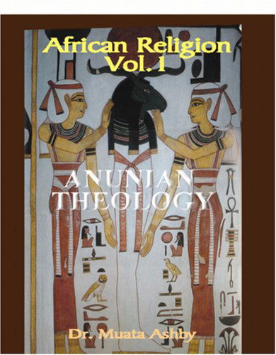 Cover for Muata Ashby · African Religion Vol. 1, Anunian Theology and the Philosophy of Ra (Pocketbok) (2006)