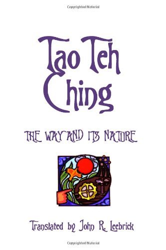 Tao Teh Ching:the Way and Its Nature: Translated by John R. Leebrick - Lao Tse - Books - Sufi George Books - 9781885570383 - September 2, 2008