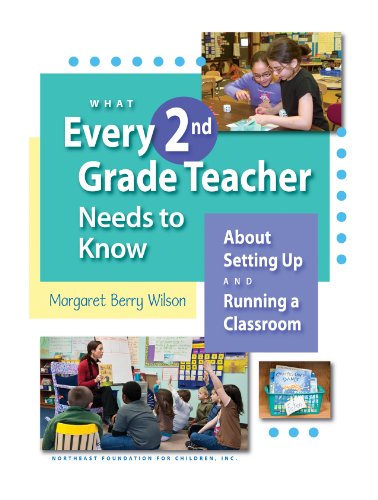 What Every 2nd Grade Teacher Needs to Know About Setting Up and Running a Classroom - Margaret Berry Wilson - Books - Northeast Foundation for Children - 9781892989383 - August 16, 2010