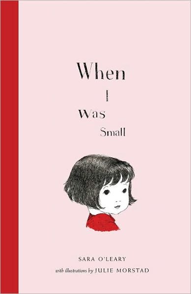 When I Was Small - Sara O'Leary - Books - Simply Read Books - 9781897476383 - November 5, 2012