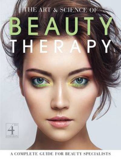 Cover for The Art and Science of Beauty Therapy: A Complete Guide for Beauty Specialists (Paperback Book) [4 Revised edition] (2016)