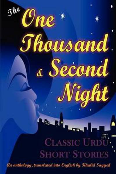 Cover for Khalid Sayyed · THE One Thousand and Second Night: An Anthology of Classic Urdu Short Stories (Paperback Book) [Annotated edition] (2012)
