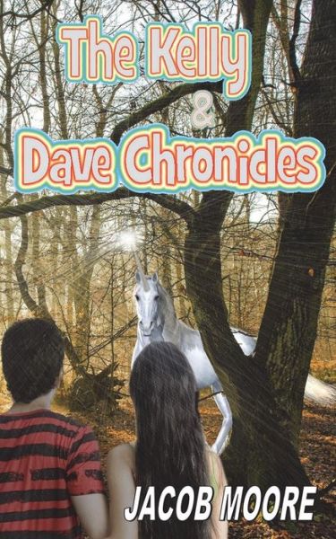 Cover for Jacob Moore · The Kelly &amp; Dave Chronicles (Paperback Book) (2015)