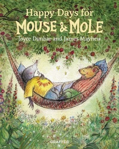 Cover for Joyce Dunbar · Mouse and Mole: Happy Days for Mouse and Mole (Inbunden Bok) [New edition] (2019)