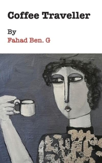 Cover for Fahad Ben G · Coffee Traveller (Paperback Book) (2019)