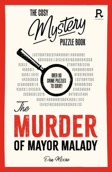 Cover for Richardson Puzzles and Games · The Cosy Mystery Puzzle Book - The Murder of Mayor Malady: Over 90 crime puzzles to solve! (Pocketbok) (2023)