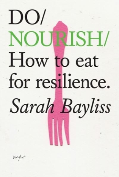 Cover for Sarah Bayliss · Do Nourish: How to eat for resilience (Paperback Book) (2025)