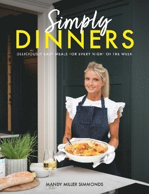 Simply Dinners: Deliciously easy meals for every night of the week - Mandy Miller Simmonds - Books - Meze Publishing - 9781915538383 - June 19, 2025