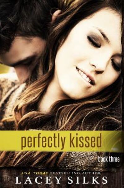 Cover for Lacey Silks · Perfectly Kissed - Perfectly (Paperback Book) (2016)