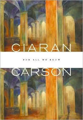 Cover for Ciaran Carson · For All We Know (Taschenbuch) (2008)