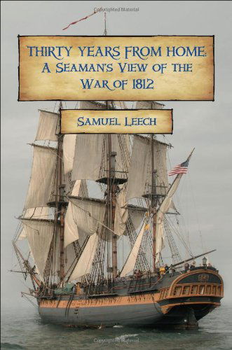 Cover for Samuel Leech · Thirty Years from Home: a Seaman's View of the War of 1812 (Paperback Book) (2008)