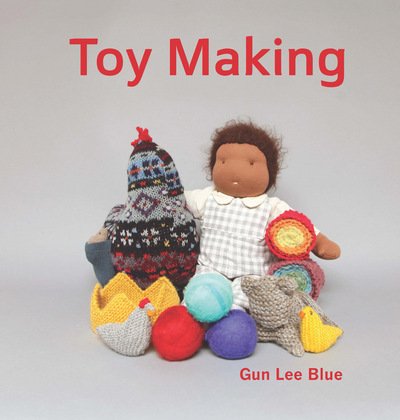 Cover for Gun Lee Blue · Toy Making: Simple Playthings to Make for Children (Pocketbok) (2017)