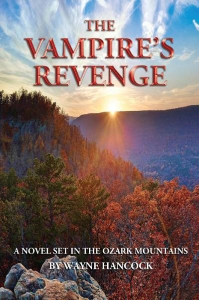 The Vampire's Revenge - Wayne Hancock - Kirjat - Hancock Press - 9781938366383 - torstai 5. joulukuuta 2013