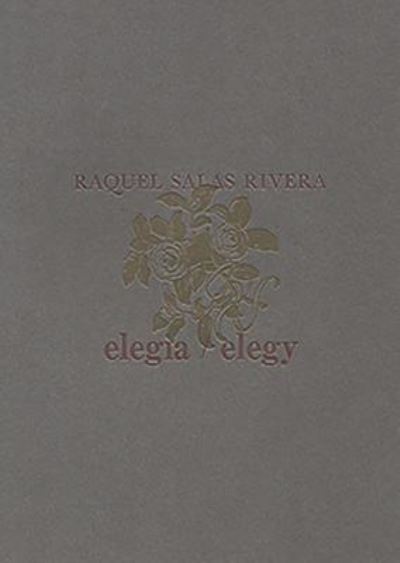 Cover for Raquel Salas Rivera · Elegía / elegy (Paperback Book) (2019)