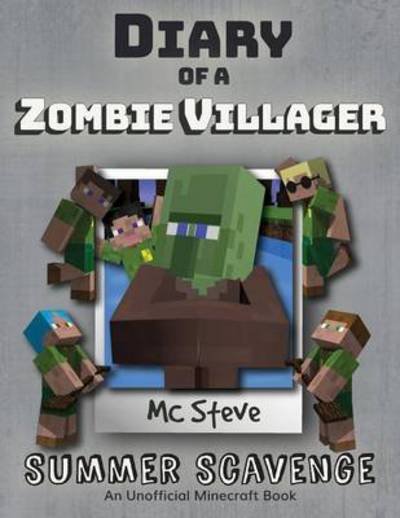 Diary of a Minecraft Zombie Villager: Book 3 - Summer Scavenge - Diary of a Minecraft Zombie Villager - MC Steve - Kirjat - Leopard Books LLC - 9781946525383 - keskiviikko 4. tammikuuta 2017
