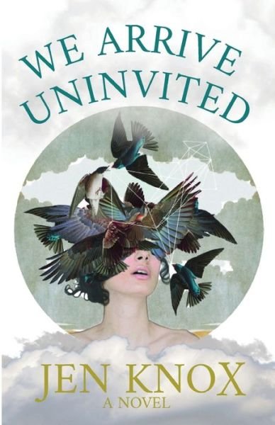 Cover for Jen Knox · We Arrive Uninvited (Book) (2023)
