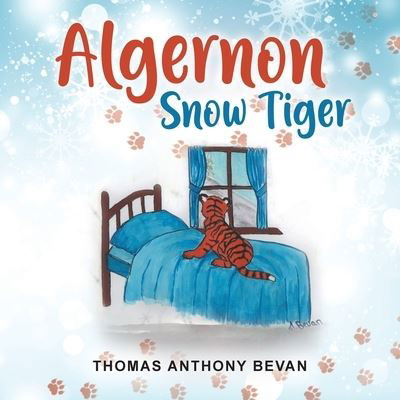 Cover for Thomas Anthony Bevan · Algernon Snow Tiger (Paperback Book) (2020)