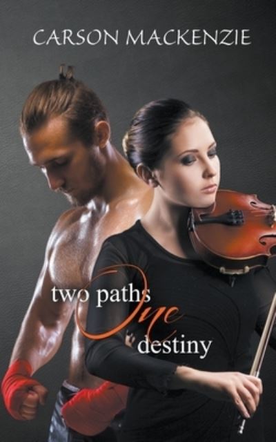 Cover for Carson Mackenzie · Two Paths One Destiny (Book) (2020)