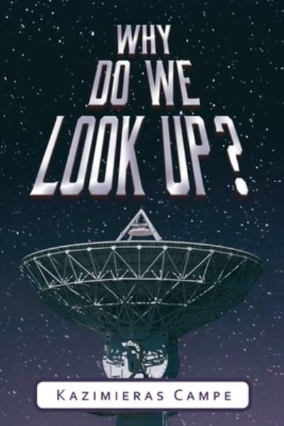 Cover for Kazmieras Campe · Why Do We Look Up? (Buch) (2023)