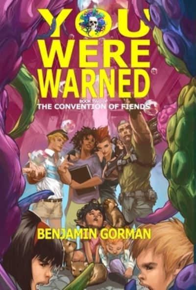 Cover for Benjamin Gorman · You Were Warned: The Convention of Fiends, Book 2 - The Convention of Fiends (Gebundenes Buch) (2023)