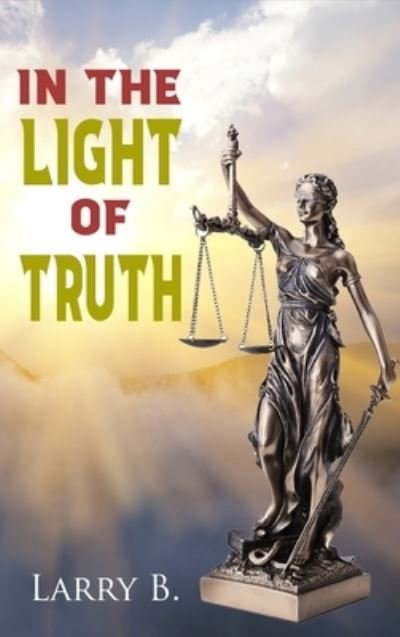 Cover for Larry B. · In the Light of Truth (Bok) (2022)