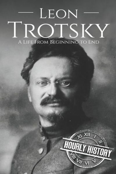 Cover for Hourly History · Leon Trotsky A Life From Beginning to End (Pocketbok) (2017)