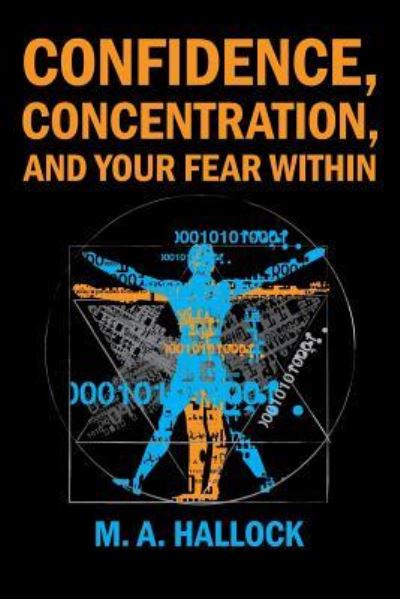 Cover for M A Hallock · Confidence, Concentration and Your Fear Within (Paperback Book) (2018)