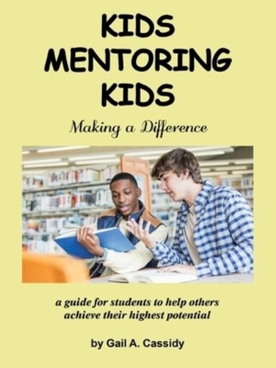 Cover for Gail A Cassidy · Kids Mentoring Kids (Paperback Book) (2020)