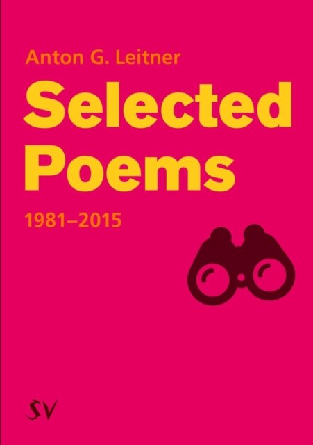 Cover for Anton G Leitner · Selected Poems 1981-2015 (Paperback Book) (2018)