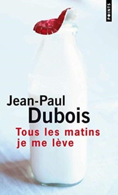 Cover for Jean-Paul Dubois · Tous les matins je me leve (Paperback Book) (1995)