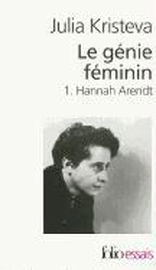 Le genie feminin 1/Hannah Arendt - Julia Kristeva - Books - Gallimard - 9782070427383 - November 6, 2003