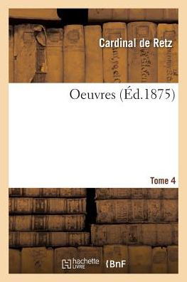 Cover for Cardinal de Retz · Oeuvres. Tome 4 (Paperback Book) (2019)