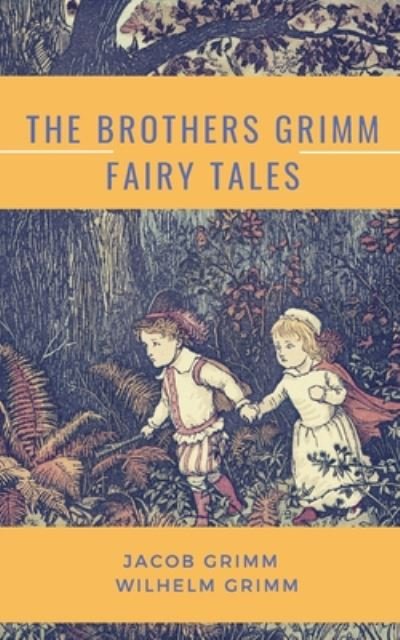 Cover for Jacob Grimm · The Brothers Grimm Fairy Tales (Paperback Bog) (2020)