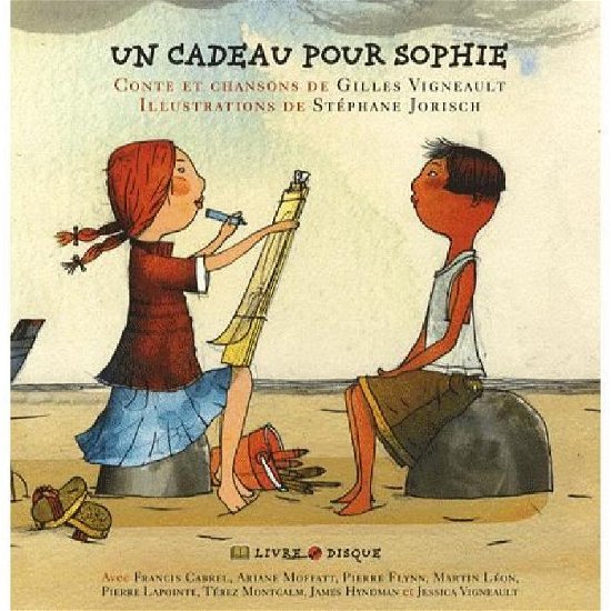 Cover for Gilles Vigneault · Un Cadeau Pour Sophie (Buch) (2013)