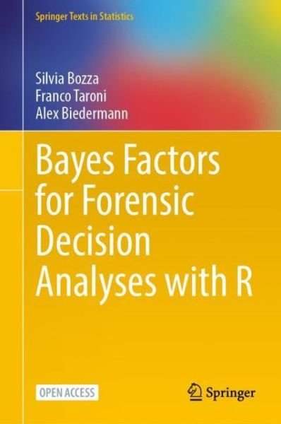 Cover for Silvia Bozza · Bayes Factors for Forensic Decision Analyses with R - Springer Texts in Statistics (Gebundenes Buch) [1st ed. 2022 edition] (2022)