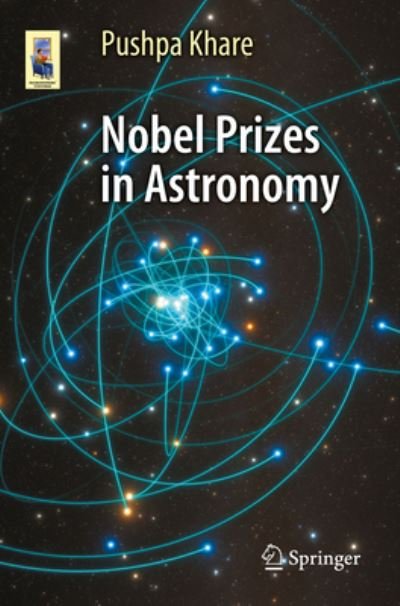 Cover for Pushpa Khare · Nobel Prizes in Astronomy - Astronomers' Universe (Pocketbok) [1st ed. 2023 edition] (2023)