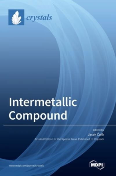 Intermetallic Compound - Jacek Cwik - Books - MDPI AG - 9783036501383 - February 26, 2021