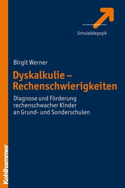 Cover for Birgit Werner · Dyskalkulie - Rechenschwierigkeiten: Diagnose Und Forderung Rechenschwacher Kinder an Grund- Und Sonderschulen (Taschenbuch) [German edition] (2009)