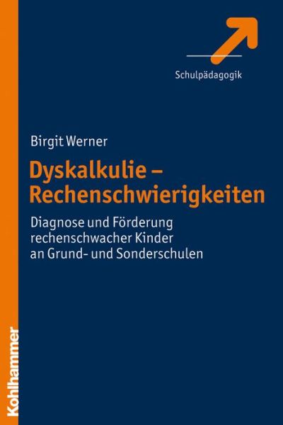 Cover for Birgit Werner · Dyskalkulie - Rechenschwierigkeiten: Diagnose Und Forderung Rechenschwacher Kinder an Grund- Und Sonderschulen (Taschenbuch) [German edition] (2009)